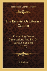 Essayist Or Literary Cabinet