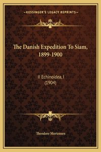 The Danish Expedition To Siam, 1899-1900