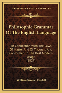 Philosophic Grammar Of The English Language