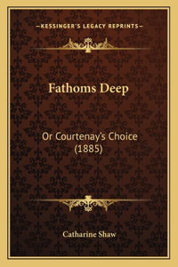 Fathoms Deep