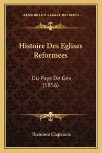 Histoire Des Eglises Reformees