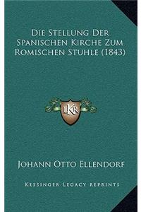 Die Stellung Der Spanischen Kirche Zum Romischen Stuhle (1843)