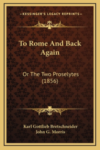 To Rome And Back Again