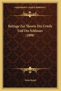 Beitrage Zur Theorie Des Urteils Und Des Schlusses (1898)