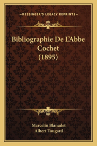 Bibliographie De L'Abbe Cochet (1895)