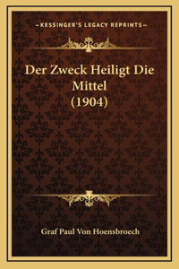 Der Zweck Heiligt Die Mittel (1904)