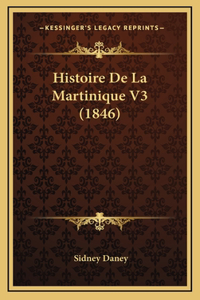 Histoire de La Martinique V3 (1846)