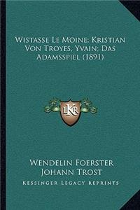 Wistasse Le Moine; Kristian Von Troyes, Yvain; Das Adamsspiel (1891)