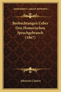 Beobachtungen Ueber Den Homerischen Sprachgebrauch (1867)