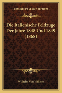 Italienische Feldzuge Der Jahre 1848 Und 1849 (1868)