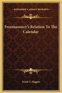 Freemasonry's Relation To The Calendar