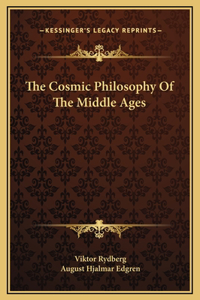 The Cosmic Philosophy Of The Middle Ages