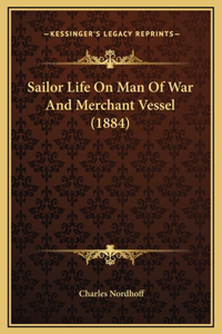 Sailor Life On Man Of War And Merchant Vessel (1884)