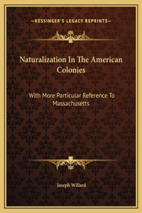 Naturalization In The American Colonies