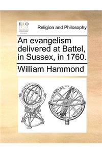 An Evangelism Delivered at Battel, in Sussex, in 1760.