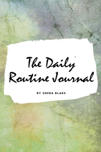 The Daily Routine Journal (Small Hardcover Planner / Journal)