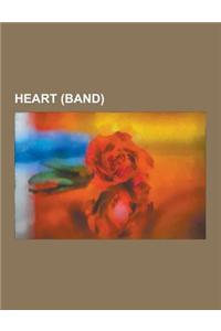 Heart (Band): Heart (Band) Albums, Heart (Band) Members, Heart (Band) Songs, Unchained Melody, Heart Discography, Gilby Clarke, Alon