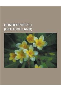 Bundespolizei (Deutschland): Bundesgrenzschutz, Bundespolizei, Gsg 9 Der Bundespolizei, Seegrenzschutz, Amtsbezeichnungen Des Bundesgrenzschutzes,