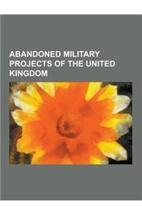 Abandoned Military Projects of the United Kingdom
