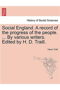 Social England. A record of the progress of the people. ... By various writers. Edited by H. D. Traill.