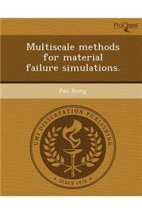 Multiscale Methods for Material Failure Simulations