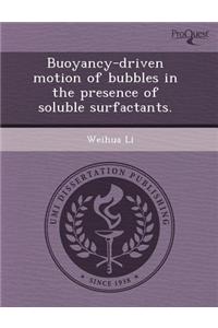 Buoyancy-Driven Motion of Bubbles in the Presence of Soluble Surfactants