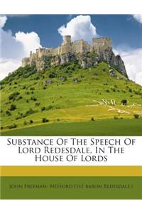 Substance of the Speech of Lord Redesdale, in the House of Lords