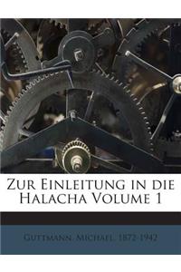 Zur Einleitung in Die Halacha Volume 1