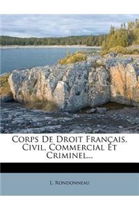 Corps De Droit Français, Civil, Commercial Et Criminel...