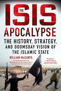 The Isis Apocalpyse: The History, Strategy And Doomsday Vision Of The Islamic State