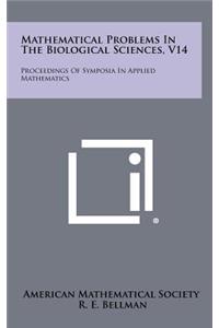 Mathematical Problems in the Biological Sciences, V14