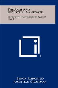 The Army and Industrial Manpower