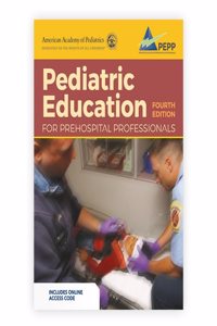 Pediatric Education for Prehospital Professionals (PEPP), Fourth Edition