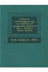 Effect of Mathemagenic Cues on Retention of Graphically Presented Data.