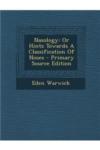 Nasology: Or Hints Towards a Classification of Noses