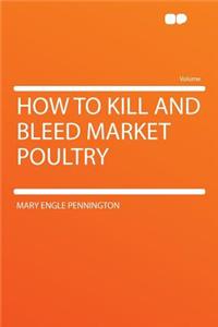 How to Kill and Bleed Market Poultry