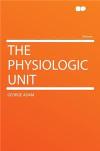 The Physiologic Unit