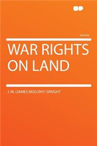 War Rights on Land
