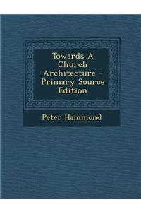 Towards a Church Architecture