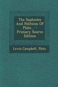 The Sophistes and Politicus of Plato... - Primary Source Edition