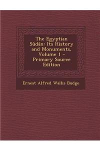 The Egyptian Sudan: Its History and Monuments, Volume 1