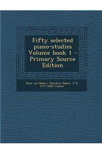 Fifty Selected Piano-Studies Volume Book 1