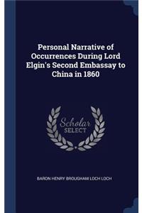 Personal Narrative of Occurrences During Lord Elgin's Second Embassay to China in 1860