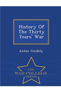 History of the Thirty Years' War - War College Series