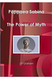 Poppaea Sabina - the Power of Myth