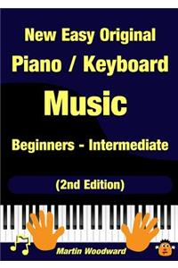 New Easy Original Piano / Keyboard Music - Beginners - Intermediate (2nd Edition)