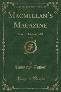 Macmillan's Magazine, Vol. 84: May to October, 1901 (Classic Reprint)