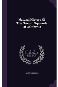 Natural History of the Ground Squirrels of California