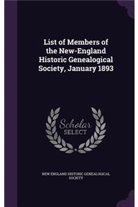 List of Members of the New-England Historic Genealogical Society, January 1893