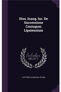 Diss. Inaug. Iur. de Successione Coniugum Lipsiensium